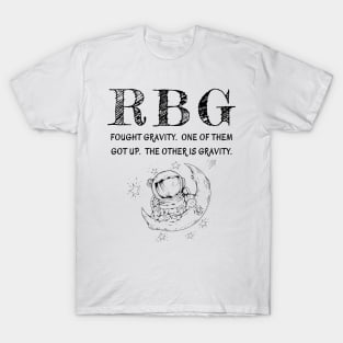 Funny RBG Fought Gravity And Won Ruth Bader Ginsburg Gifts T-Shirt